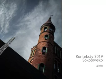 Konteksty 2019 Soko  owsko  spaces Soko  owsko Soko  owsko welcomes artists working in many