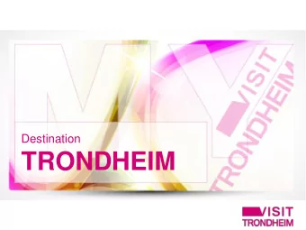 TRONDHEIM  TRONDHEIM A BIG VILLAGE  OR A SMALL CITY  TRONDHEIM IN THE HEART OF NORWAY!