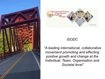 ISODC  A leading international, collaborative  movement promoting and effecting  positive growth
