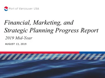 Financial, Marketing, and  Strategic Planning Progress Report  2019 Mid-Year  AUGUST 13, 2019