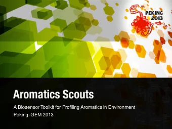 A Biosensor Toolkit for Profiling Aromatics in Environment  Peking iGEM 2013  C  O  O  H  COOH  O