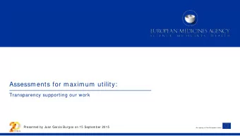 Assessments for maximum utility:  Transparency supporting our work  Presented by Juan Garcia Burgos