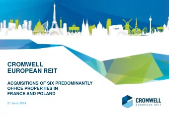 CROMWELL  EUROPEAN REIT  ACQUISITIONS OF SIX PREDOMINANTLY  OFFICE PROPERTIES IN  FRANCE AND POLAND