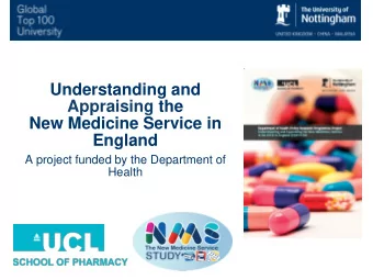 Appraising the  New Medicine Service in England  A project funded by the Department of  Health