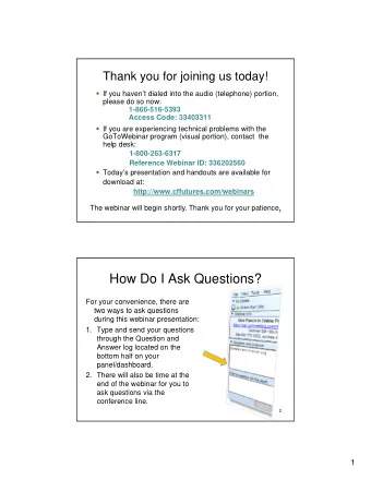 How Do I Ask Questions?  For your convenience, there are  two ways to ask questions  two ways to