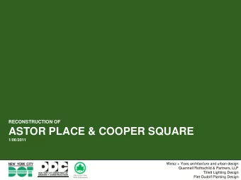 ASTOR PLACE &amp; COOPER SQUARE  1/06/2011  Weisz + Yoes architecture and urban design  Quennell