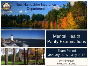 Mental Health  Parity Examinations  Exam Period January 2016  July 2017  Tyler Brannen  February