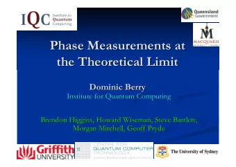 Phase Measurements at  Phase Measurements at  the Theoretical Limit  the Theoretical Limit  Dominic