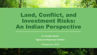 Land, Conflict, and  Investment Risks:  An Indian Perspective  Dr  Dr. K  . Kund  ndan K  n Kuma