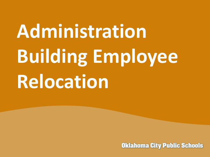 administration building employee relocation information