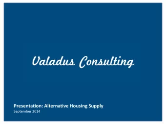 Presentation: Alternative Housing Supply  September 2014  Significant number of alternative