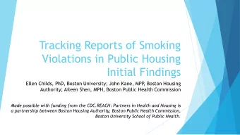Tracking Reports of Smoking  Violations in Public Housing  Initial Findings  Ellen Childs, PhD,