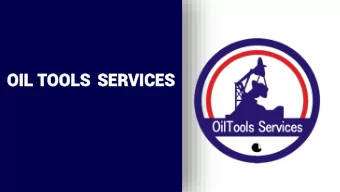 OIL  OIL TOOLS  OOLS SER  SERVICE  VICES  About  About Us  Us  OilTools Services LLP is a Aktobe,