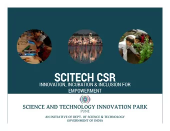 SCITECH CSR  INNOVATION, INCUBATION &amp; INCLUSION FOR  EMPOWERMENT  SCIENCE AND TECHNOLOGY