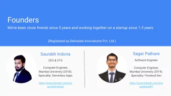 Founders  Weve been close friends since 5 years and working together on a startup since 1.5