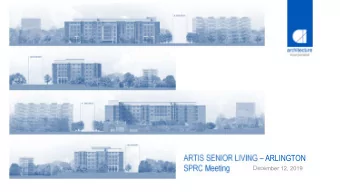 ARTIS SENIOR LIVING  ARLINGTON  SPRC Meeting  December 12, 2019    Started in 2012