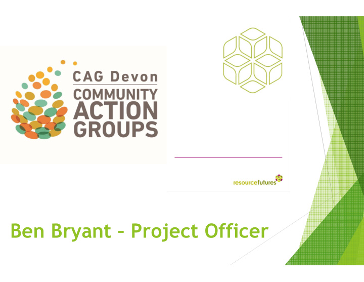 ben bryant project officer what is cag devon