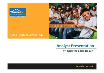 Analyst Presentation 3 rd Quarter 2008 Result  November 13, 2008  Home Product Center Plc.  HomePro