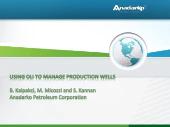 Outline  Use of OLI to Manage Production Wells Artificial Lift Methods  Production Chemistry