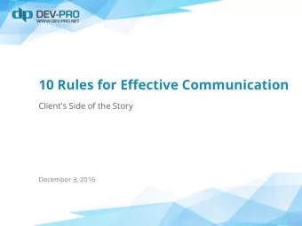 Client's Side of the Story  December 3, 2016  About Speaker  Dev-Pro.net - Founded 2011 (Team of