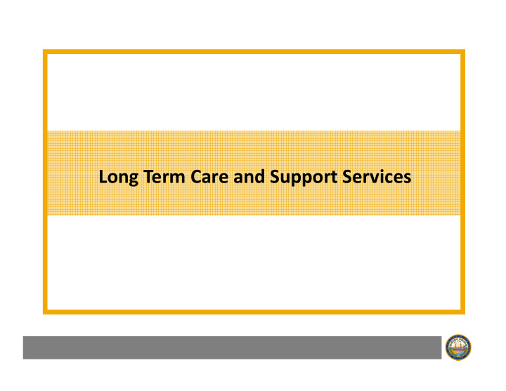 long term care and support services long term support and
