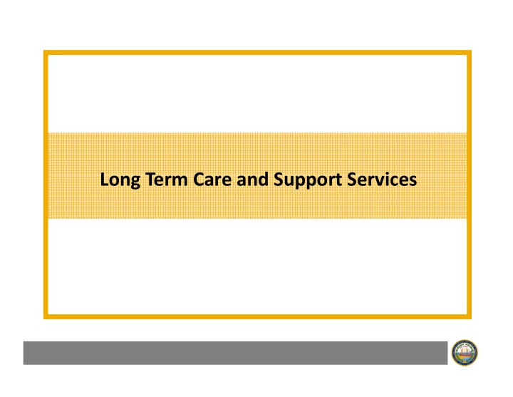 long term care and support services long term support and
