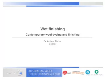 Wet finishing  Contemporary wool dyeing and finishing  Dr Arthur Fisher  CSIRO  Preparation for w