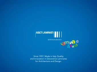 Since 1957, Made in Italy Quality  and Innovation in Decorative Laminates  for Architecture and
