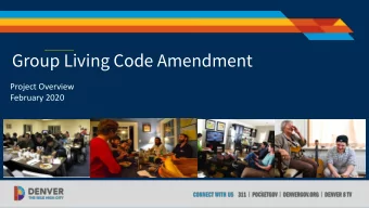 Group Living Code Amendment  Project Overview  February 2020  1  What is this project about?
