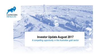 Investor Update August 2017  A compelling opportunity in the Australian gold sector  Disclaimer