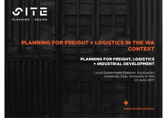 PLANNING FOR FREIGHT + LOGISTICS IN THE WA  CONTEXT  PLANNING FOR FREIGHT, LOGISTICS  + INDUSTRIAL