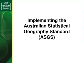 Implementing the  Australian Statistical  Geography Standard  (ASGS)  This presentation