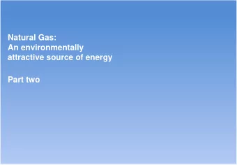Natural Gas:  An environmentally  An environmentally  attractive source of energy  attractive