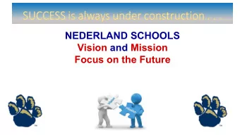 NEDERLAND SCHOOLS  Vision and Mission  Focus on the Future  Thank you for being a part of our