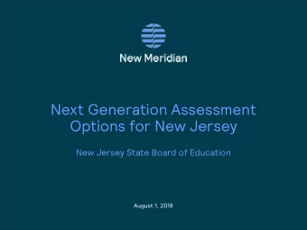 Next Generation Assessment  Options for New Jersey  New Jersey State Board of Education  August 1,