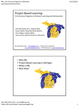 Project Based Learning:  21st Century Programs to Reinvent Learning and Achievement  John McCarthy,