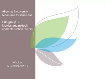Sub-group 3B  Metrics and midpoint  characterisation factors  Webinar  5 September 2019  Agenda