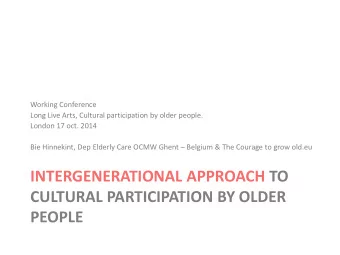CULTURAL PARTICIPATION BY OLDER  PEOPLE  Vision, context and examples from the position of the