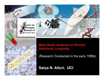 Satya N. Atluri,  UCI  Life Cycle of an Aircraft  Market  Requirements  Design  Design  Production