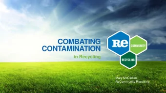 COMBATING  CONTAMINATION  in Recycling  Mary McClellan  ReCommunity Recycling  CONTAMINATION ON THE