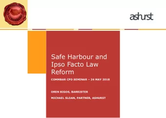 Ipso Facto Law  Reform COMMBAR CPD SEMINAR  24 MAY 2018  OREN BIGOS, BARRISTER  MICHAEL SLOAN,