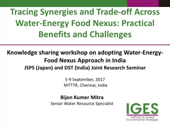 Tracing Synergies and Trade-off Across  Water-Energy Food Nexus: Practical  Benefits and Challenges