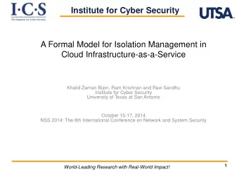 Institute for Cyber Security  A Formal Model for Isolation Management in  Cloud
