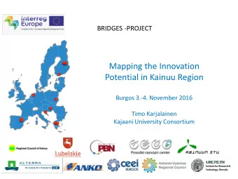 Potential in Kainuu Region  Burgos 3.-4. November 2016  Timo Karjalainen  Kajaani University