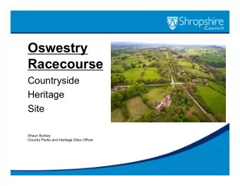 Oswestry  Racecourse  Countryside  Heritage  Site  Shaun Burkey  Country Parks and Heritage Sites