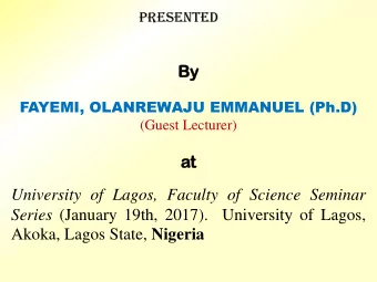 at  at  University of Lagos, Faculty of Science Seminar Series (January 19th, 2017).  University of