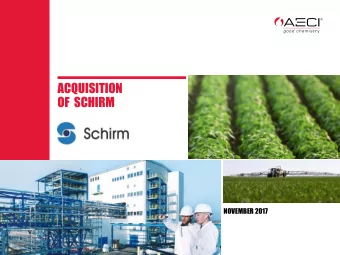 ACQUISITION OF  SCHIRM  ACQUISITION  OF  SCHIRM  DATE  Replace pic/ use one of factory  NOVEMBER