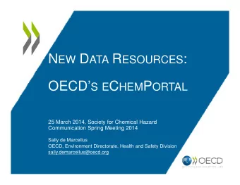 N EW D ATA R ESOURCES : OECD S E C HEM P ORTAL  25 March 2014, Society for Chemical Hazard
