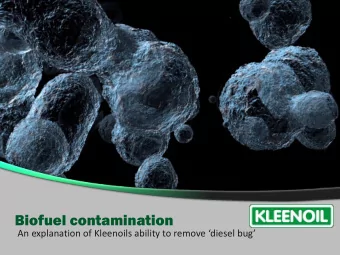Biofuel contamination An explanation of Kleenoils ability to remove diesel bug  Content Page