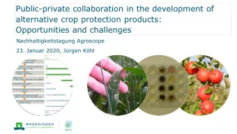 Public-private collaboration in the development of  alternative crop protection products: